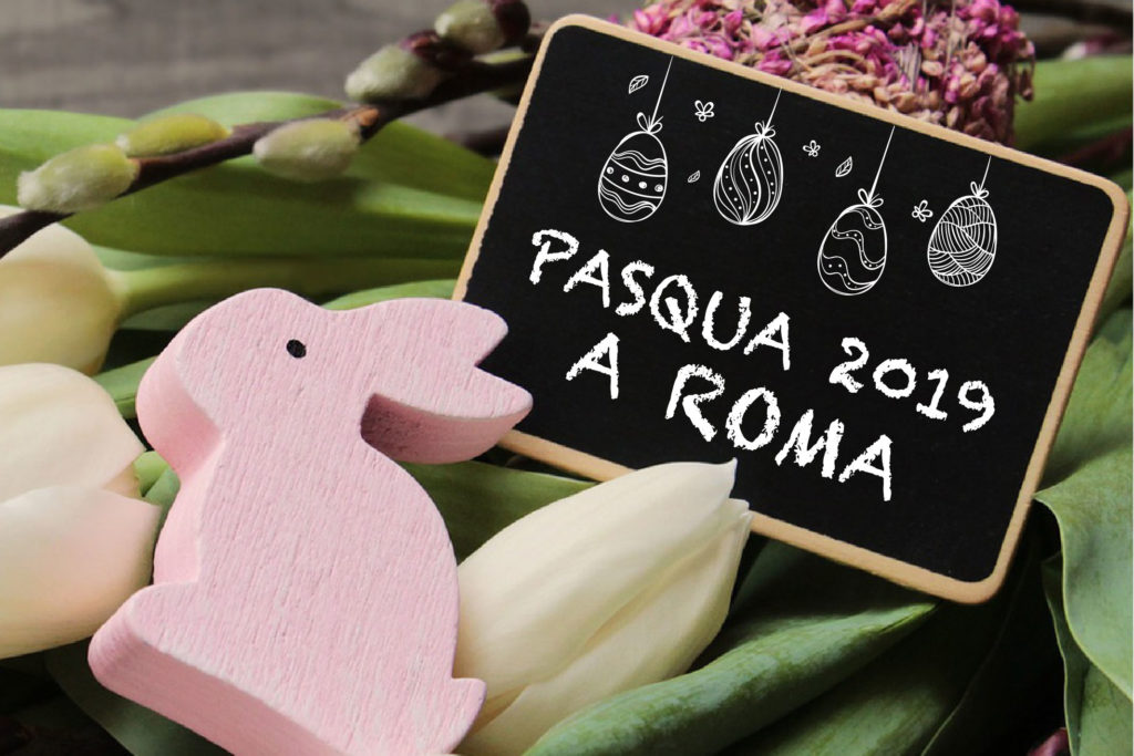 PASQUA 2019 A ROMA